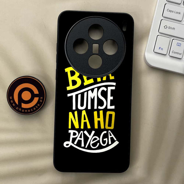 Vivo X200 - Beta Tum Se Na Ho Payega - Premium Metal  Printed soft Bumper shock Proof Case