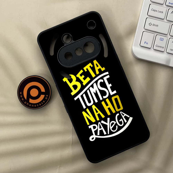 Nothing Phone 3a - Beta Tum Se Na Ho Payega - Premium Metal Printed soft Bumper shock Proof Case
