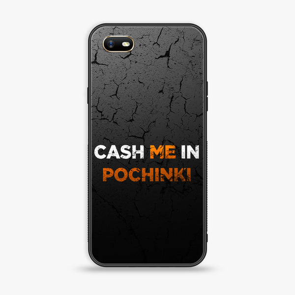 Oppo A1k - Cash Me - Premium Printed Glass Case