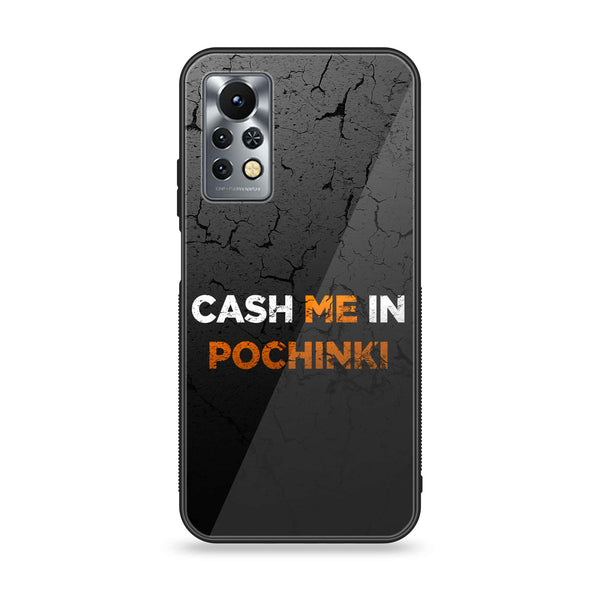 Infinix Note 11s - Cash Me - Premium Printed Glass soft Bumper Shock Proof Case