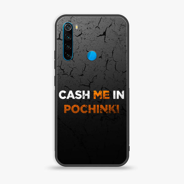 Xiaomi Redmi Note 8 - Cash Me - Premium Printed Glass soft Bumper Shock Proof Case