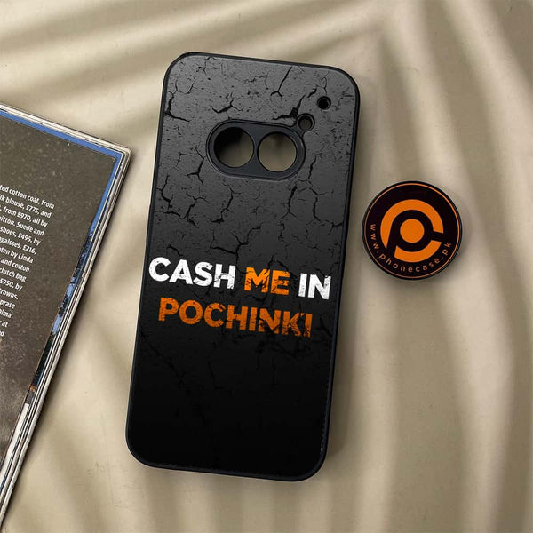 Nothing Phone (2a) - Cash Me - Premium Metal Printed soft Bumper Shock Proof Case