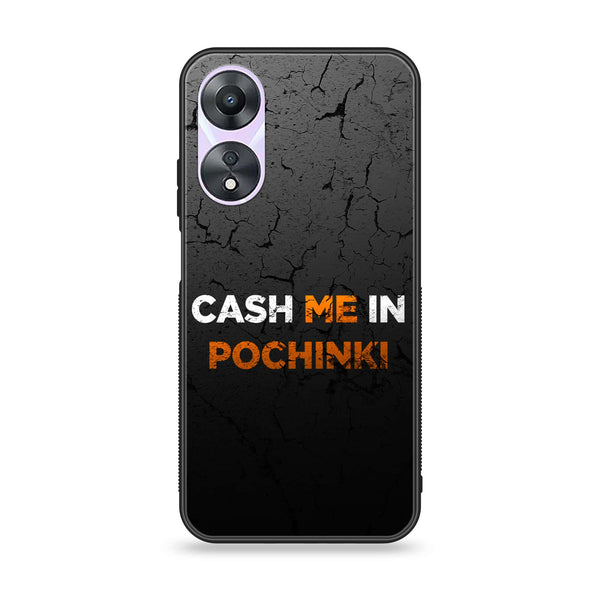Oppo A78 4G - Cash Me -  Premium Printed Metal soft Bumper shock Proof Case CS-27677