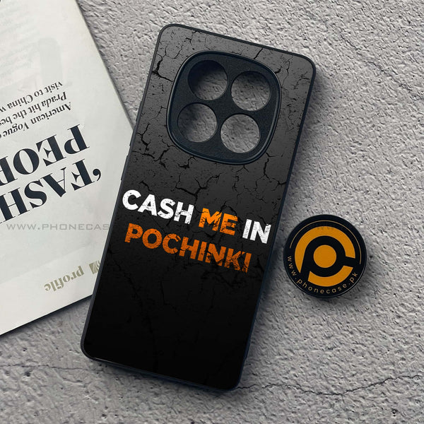 Redmi Note 14 Pro - Cash Me - Premium Printed Glass soft Bumper Shock Proof Case
