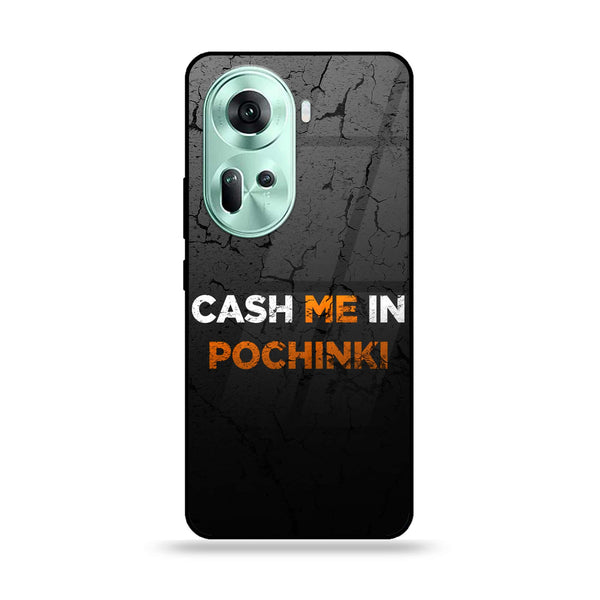 Oppo Reno 11 5G - Cash Me -  Premium Printed Metal soft Bumper shock Proof Case