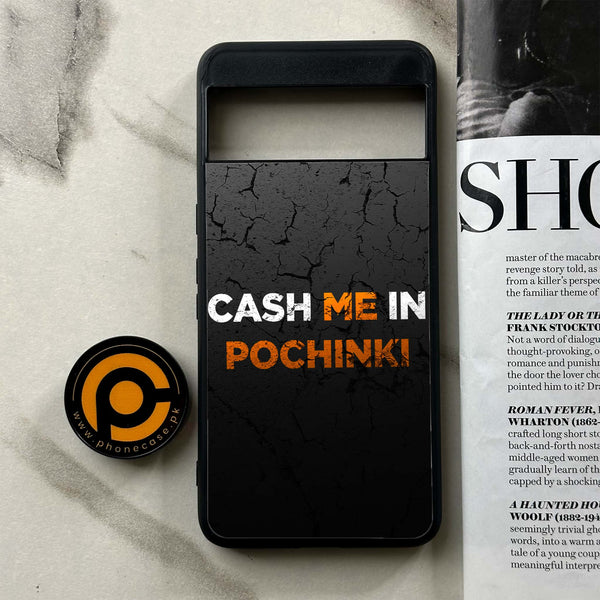 Google Pixel 8a - Cash Me - Premium Printed soft Bumper Shock Proof Case