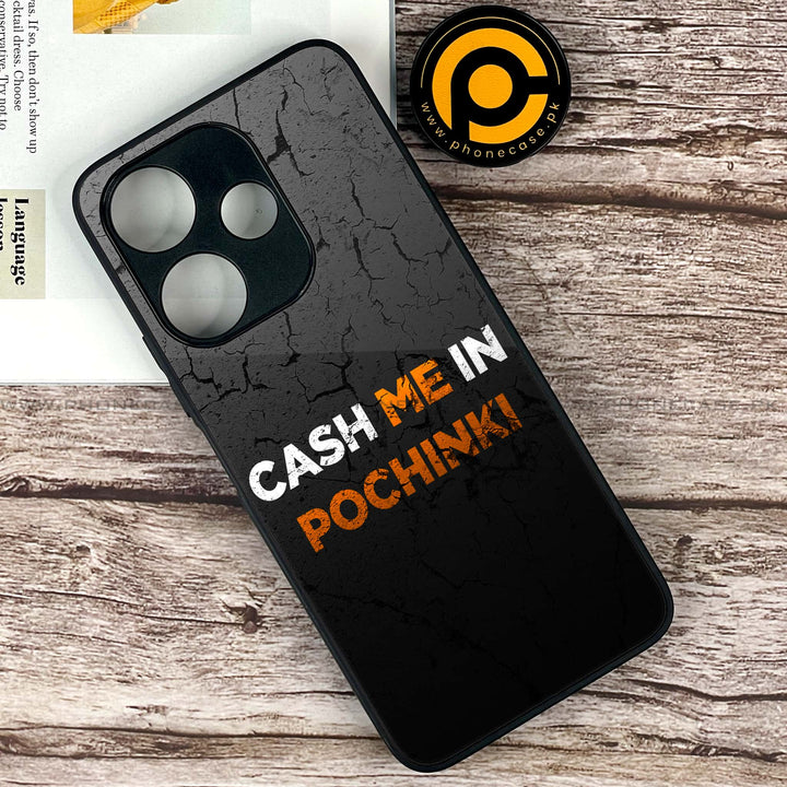 Xiaomi Redmi 13 - Cash Me -  Premium Printed Metal soft Bumper shock Proof Case