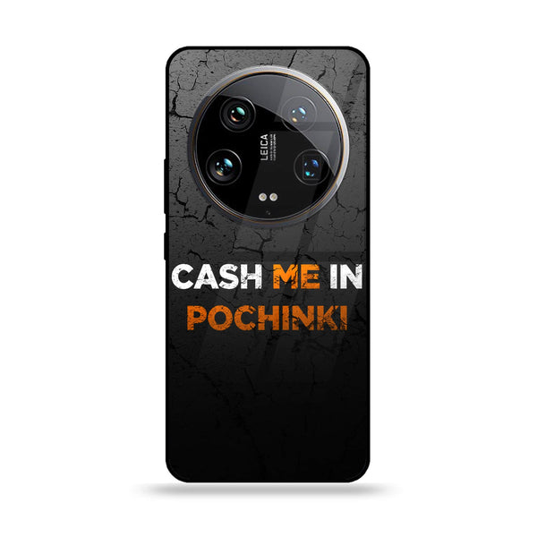 Xiaomi 14 Ultra - Cash Me -  Premium Printed Metal soft Bumper shock Proof Case