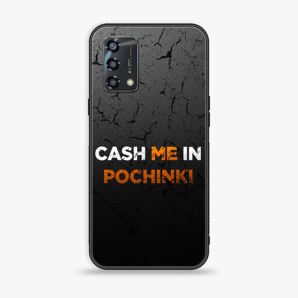 Oppo A95 - Cash Me - Premium Printed Glass soft Bumper Shock Proof Case
