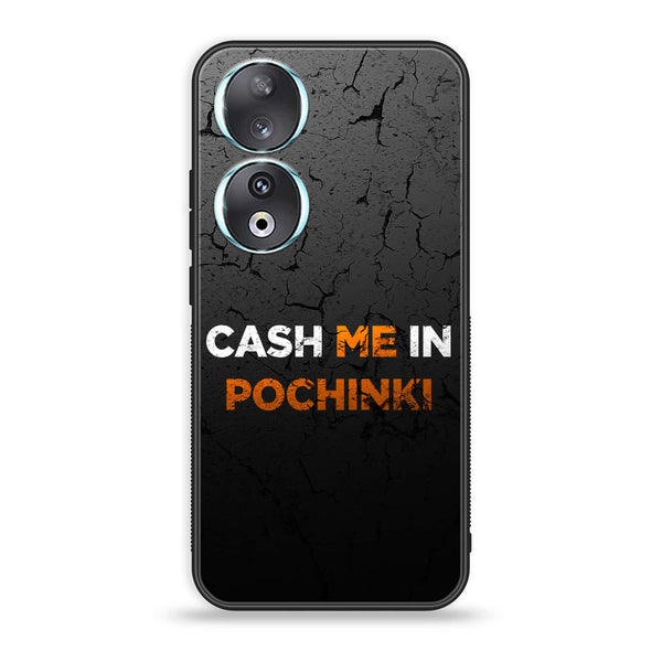 Huawei Honor 90 - Cash Me - Premium Printed Glass soft Bumper Shock Proof Case