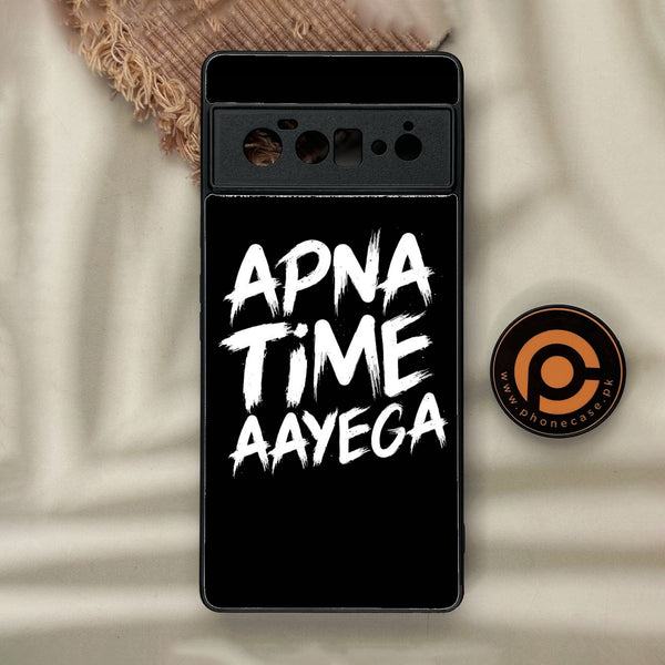 Google Pixel 6 Pro - Apna Time Ayega - Premium Metal Printed soft Bumper Shock Proof Case  CS-24383 CS-25894