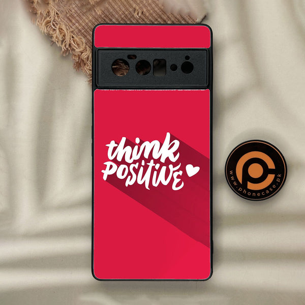 Google Pixel 6 Pro - Think Positive Design - Premium Metal Printed soft Bumper Shock Proof Case