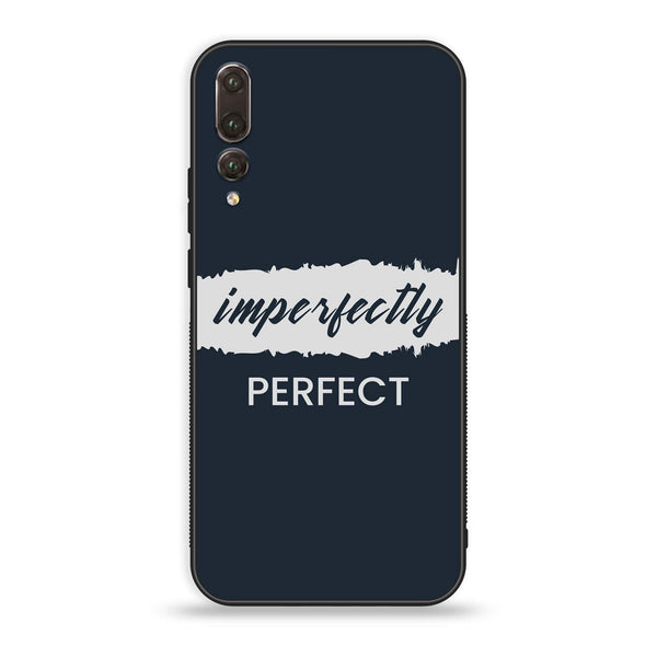 Huawei P20 Plus - Imperfectly - Premium Printed Glass Case