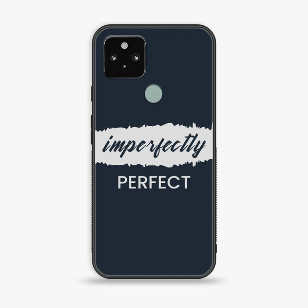 Google Pixel 5 - Imperfectly - Premium Printed Glass soft Bumper Shock Proof Case CS-14923