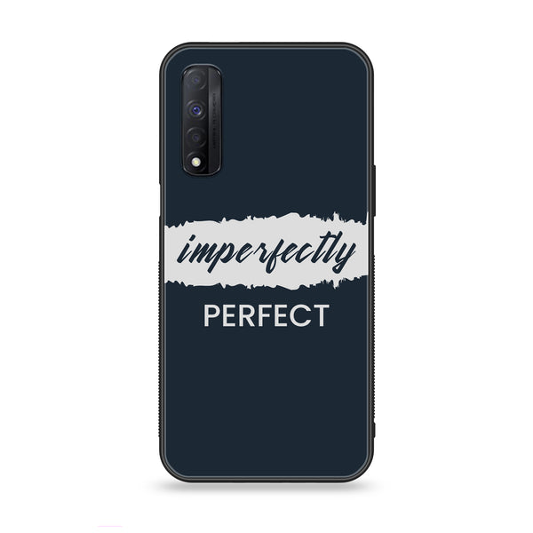 Realme Narzo 30 - Imperfectly - Premium Printed Glass Case