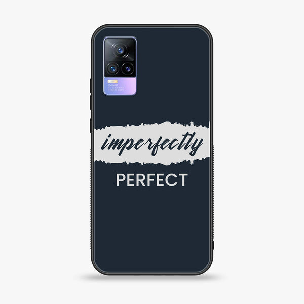 Vivo V21e/Y73 4G - Imperfectly - Premium Printed Glass soft Bumper Shock Proof Case CS-13136