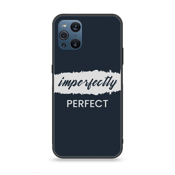 Oppo Find X3 - Imperfectly - Premium Printed Glass Case