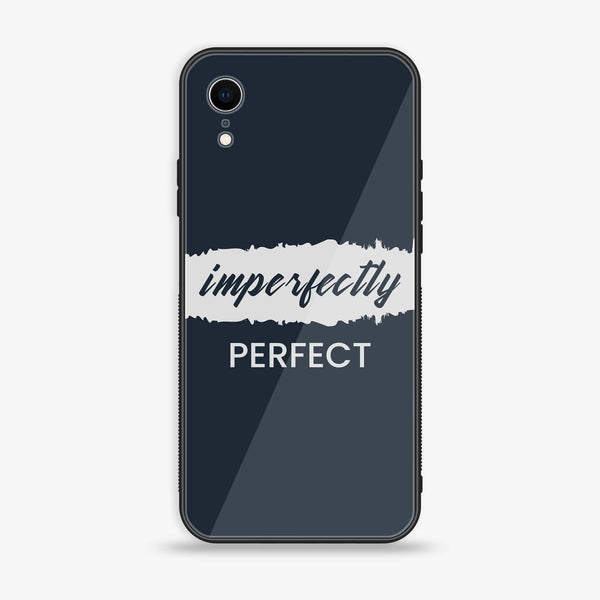 iPhone XR - Imperfectly - Premium Printed Glass soft Bumper Shock Proof Case