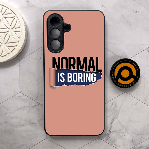 Samsung Galaxy A26 5G - Normal is Boring Design - Premium Metal Printed soft Bumper shock Proof Case