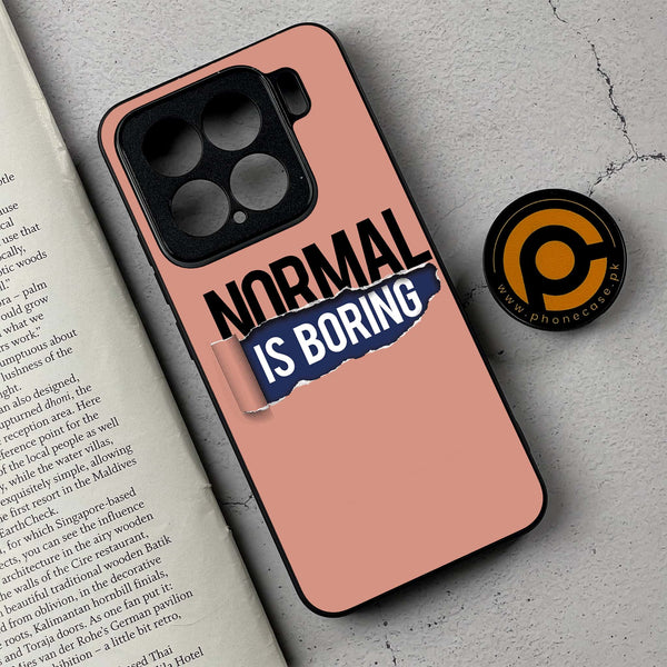 Xiaomi 15 - Normal is Boring Design - Premium Metal Printed soft Bumper shock Proof Case