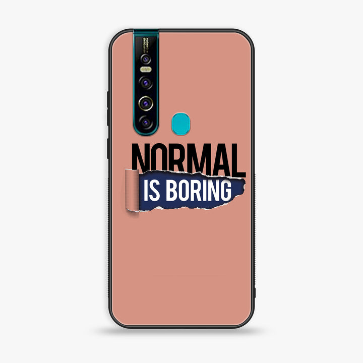 Tecno Camon 15 Pro - Normal is Boring Design - Premium Printed Glass Case