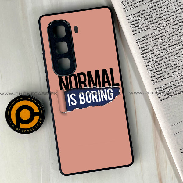 Infinix Hot 50 Pro Plus - Normal is Boring Design - Premium Printed Glass soft Bumper Shock Proof Case