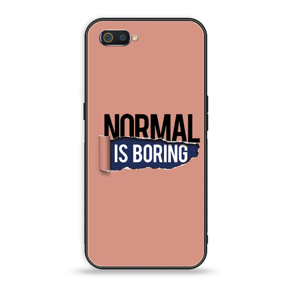 Oppo Realme C2 - Normal is Boring Design - Premium Printed Glass Case