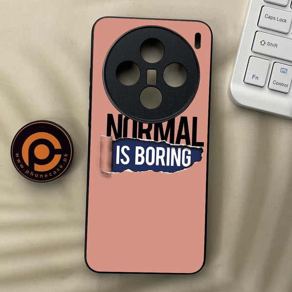 Vivo X200 - Normal is Boring Design - Premium Metal  Printed soft Bumper shock Proof Case
