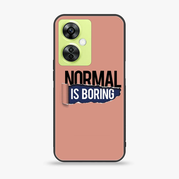 OnePlus Nord CE 3 Lite - Normal is Boring Design - Premium Printed soft Bumper shock Proof Case