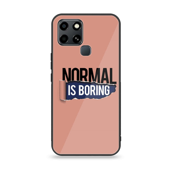 Infinix Smart 6 - Normal is Boring Design -  Premium Printed Metal soft Bumper shock Proof Case