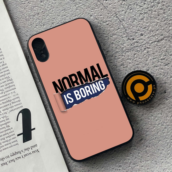 iPhone XR - Normal is Boring Design - Premium Metal Printed soft Bumper shock Proof Case