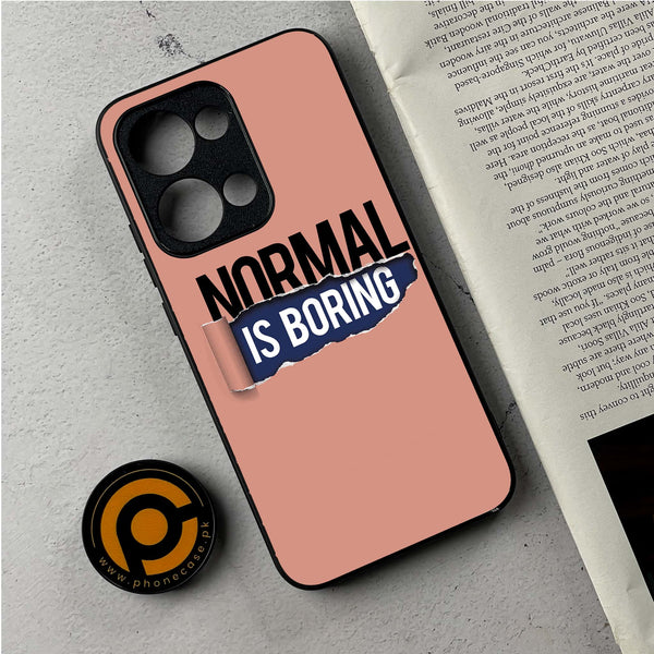 Oppo Reno 13 - Normal is Boring Design - Premium Metal Printed Soft Bumper Shockproof Case