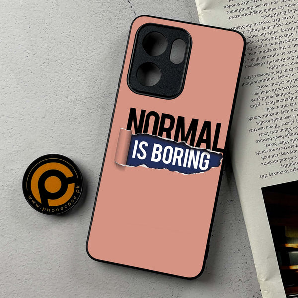 Oppo A5x -  Normal is Boring Design  - Premium Metal Printed Soft Bumper Shockproof Case