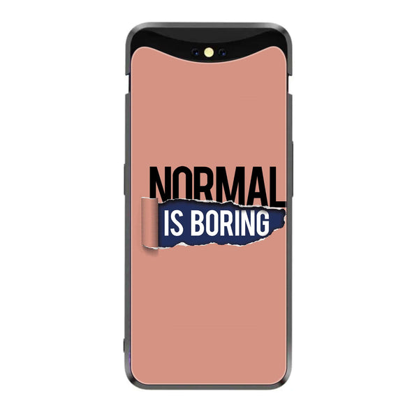 Oppo Find X - Normal is Boring Design -  Premium Printed Metal soft Bumper shock Proof Case