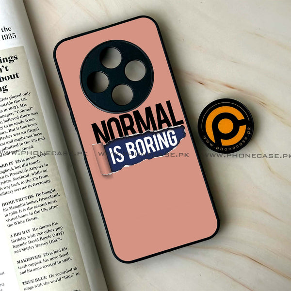 Oppo F27 Pro - Normal is Boring Design - Premium Metal Printed soft Bumper Shock Proof Case