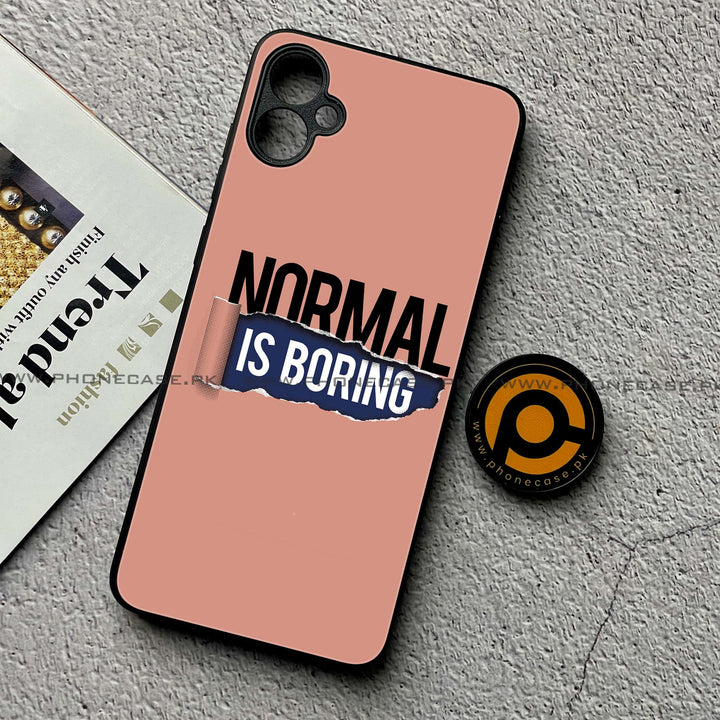 Samsung Galaxy A05 - Normal is Boring Design - Premium Metal Printed soft Bumper shock Proof Case