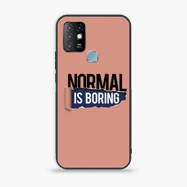 Infinix Hot 10 - Normal is Boring Design -  Premium Printed Metal soft Bumper shock Proof Case