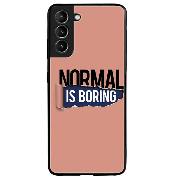 Samsung Galaxy S21 - Normal is Boring Design - Premium Printed Glass Case