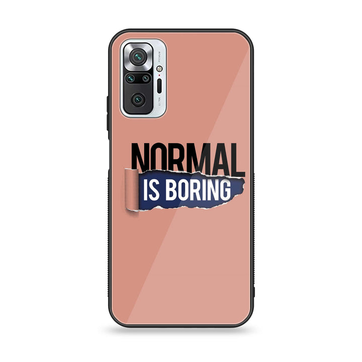 Xiaomi Redmi Note 10 Pro Max - Normal is Boring Design -  Premium Printed Metal soft Bumper shock Proof Case