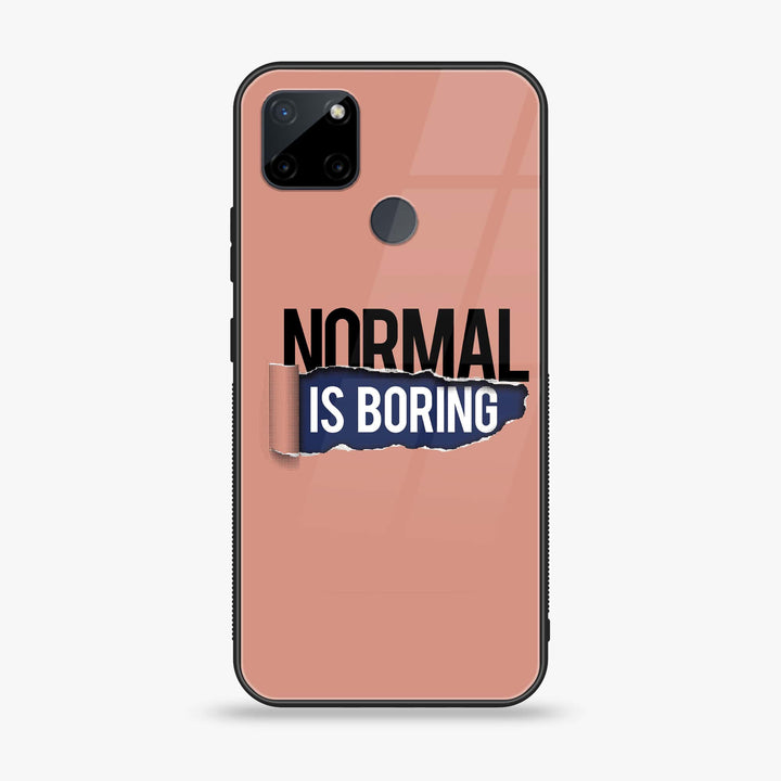 Realme C21Y - Normal is Boring Design -  Premium Printed Metal soft Bumper shock Proof Case