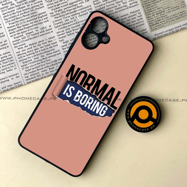 Samsung Galaxy A06 - Normal is Boring Design - Premium Metal Printed soft Bumper shock Proof Case CS-32104
