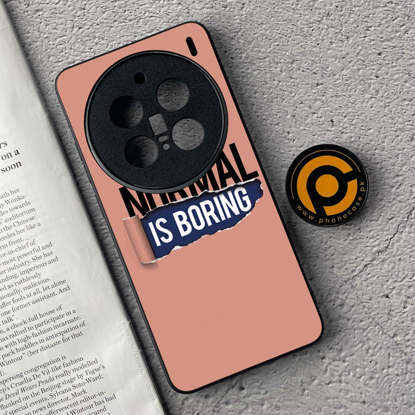 Vivo X200 Pro - Normal is Boring Design - Premium Metal  Printed soft Bumper shock Proof Case