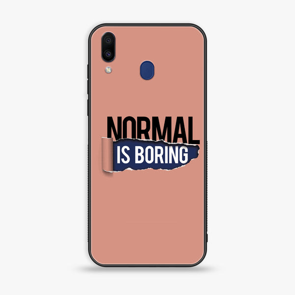 Samsung Galaxy M20 - Normal is Boring Design - Premium Printed Glass Case