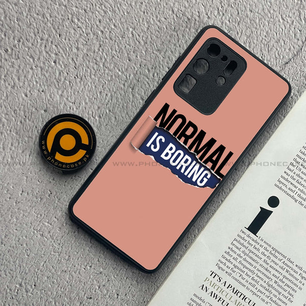 Samsung Galaxy S20 Ultra - Normal is Boring Design - Premium Metal  Printed soft Bumper shock Proof Case