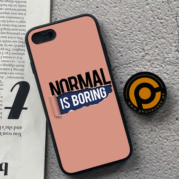 iPhone 7/8 - Normal is Boring Design - Premium Metal  Printed soft Bumper shock Proof Case