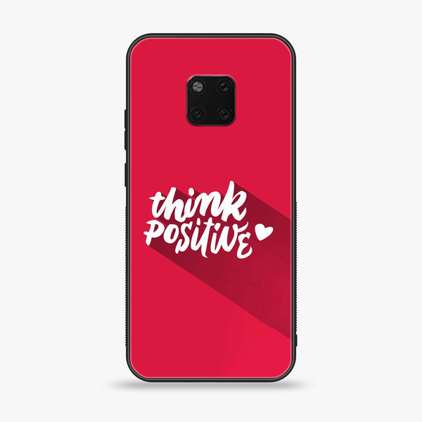 Huawei Mate 20 Pro - Think Positive Design - Premium Printed Glass soft Bumper Shock Proof Case