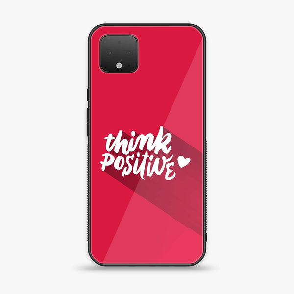 Google Pixel 4 - Think Positive Design - Premium Printed Glass soft Bumper Shock Proof Case