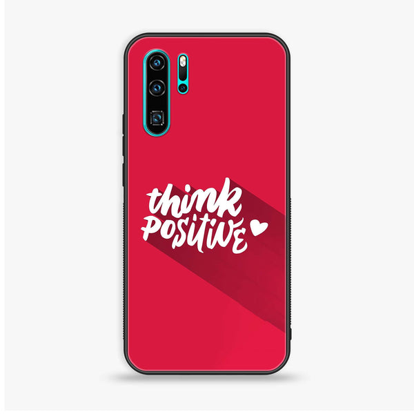 Huawei P30 Pro - Think Positive Design - Premium Printed Glass Case
