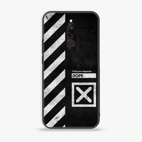 Xiaomi Redmi 8 - Trust Your Dopeness - Premium Printed Glass Case