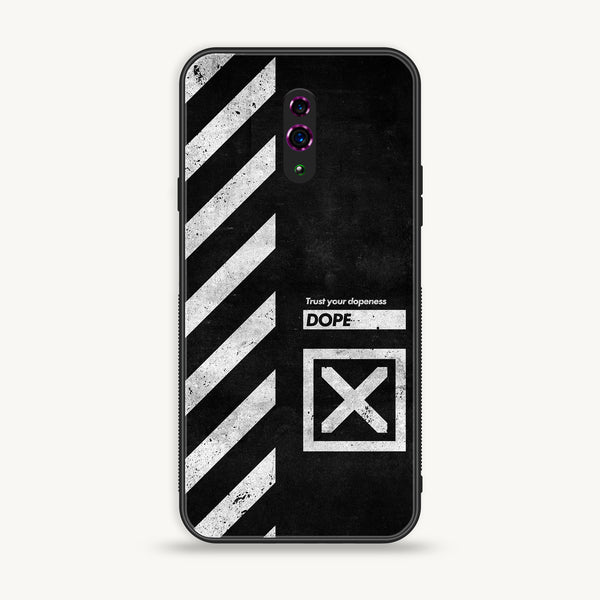 OPPO Reno - Trust Your Dopeness - Premium Printed Glass Case CS-15800